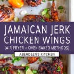 Jamaican Jerk Chicken Wings (Air Fryer + Oven Baked Methods) two images with purple rectangle and white text title overlay