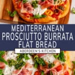Mediterranean Prosciutto Burrata Flat Bread two images with blue rectangle and white text overlay