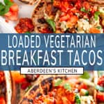 Loaded Vegetarian Breakfast Tacos two images with teal rectangle and white text overlay
