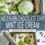 No Churn Mint Chocolate Chip Ice Cream long pin two images with blue rectangle and white text overlay