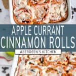 Apple Currant Cinnamon Rolls long pin two images with aqua green rectangle and white text overlay