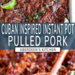 Cuban Inspired Instant Pot Pulled Pork long pin two images with aqua rectangle and white text overlay