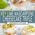 Key Lime Mascarpone Cheesecake Trifle long pin two images with aqua rectangle and white text overlay