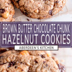 Brown Butter Chocolate Chunk Hazelnut Cookies long pin two images with purple rectangle and white text overlay