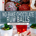 No Bake Chocolate Rum Balls long pin two images with green rectangle and white text overlay
