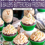 Guinness Chocolate Cupcakes with Baileys Buttercream Frosting in green liners topped with sanding sugar on white and gray plates - purple rectangle with white text overlay