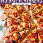 Cheesy Fig Brie Flatbread sliced on brown parchment paper with fresh sliced figs and thyme leaves - purple rectangle with white text overlay